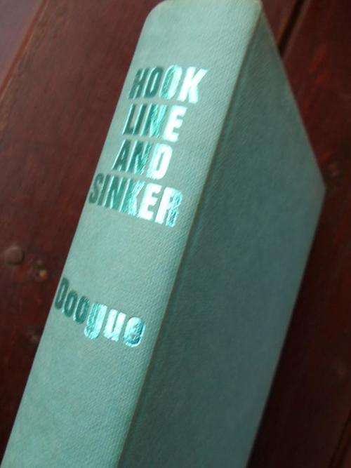 HOOK, LINE AND SINKER. Ray Doogue