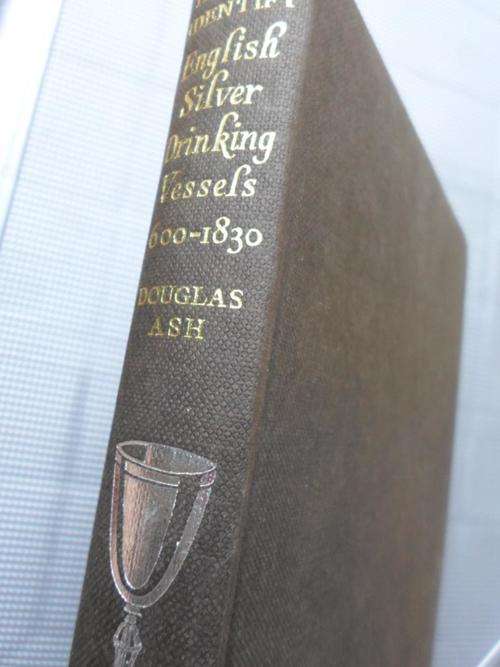 How to Identifty ENGLISH SILVER DRINKING VESSELS 600-1830. Douglas Ash