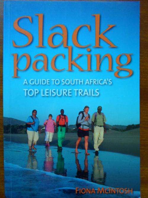 SLACKPACKING. A Guide to South Africa's Top Leisure Trails