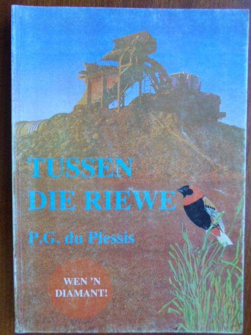 PG du Plessis. TUSSEN DIE RIEWE