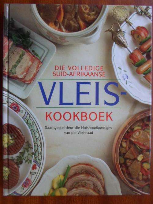 Die Volledige Suid-Afrikaanse VLEIS-KOOOKBOEK. Vleisraad