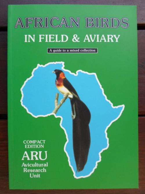 Signed. AFRICAN BIRDS IN FIELD AND AVIARY. A guide to mixed collection. ARU compact edition