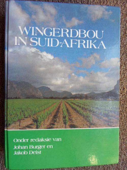 WINGERDBOU IN SUID-AFRIKA. Johan Burger, Jakob Deist e.a.