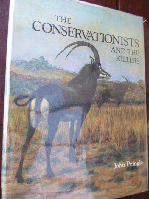 Signed Copy. THE CONSERVATIONISTS AND THE KILLERS. John Pringle
