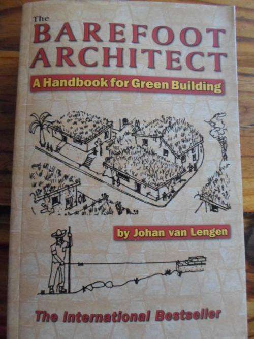 THE BAREFOOT ARCHITECT. A Handbook for Green Building. Johan van Lengen