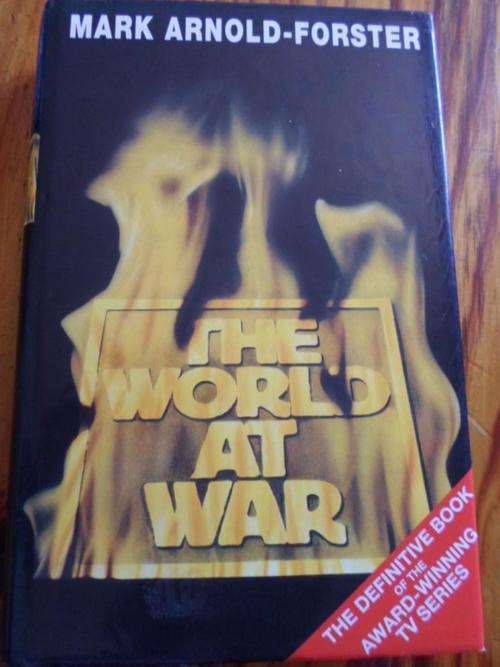 THE WORLD AT WAR. Mark Arnold-Forster. Book of the TV Series