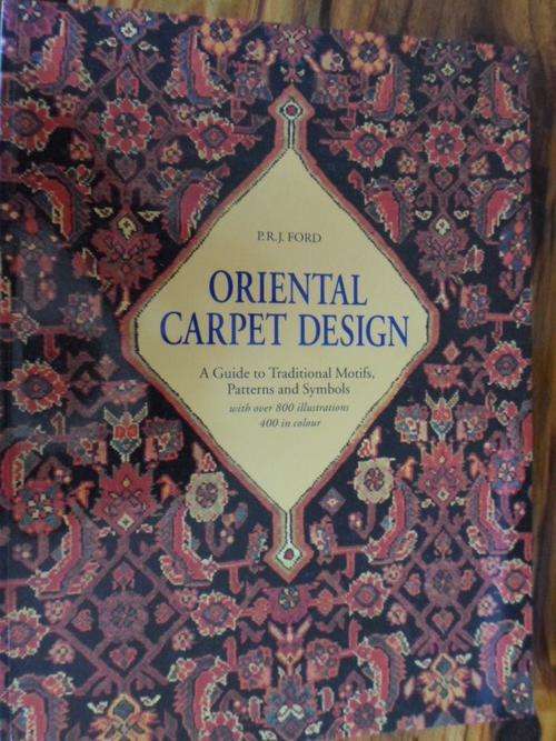 ORIENTAL CARPET DESIGN. By P.R.J. Ford
