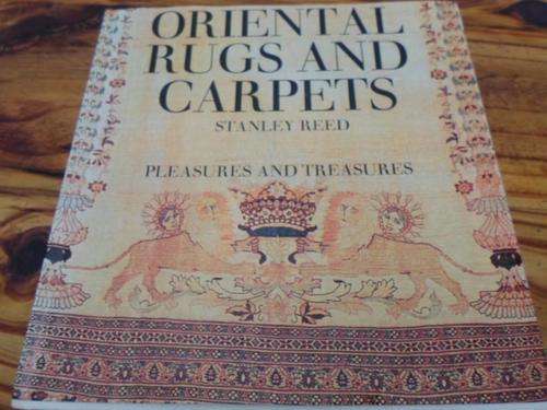ORIENTAL RUGS AND CARPETS. Stanley Reed