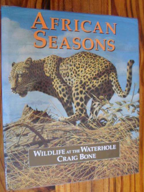 AFRICAN SEASONS. Wildlife at the Waterhole. CRAIG BONE