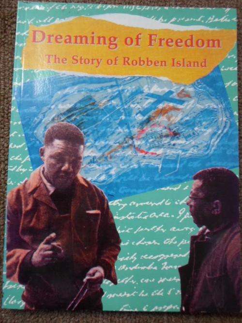 Dreaming of Freedom. THE STORY OF ROBBEN ISLAND. Mayibuye