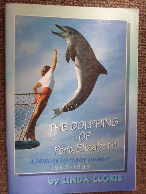 The Dolphins of Port Elizabeth. A tribute to Lady Dimple 1963-1993
