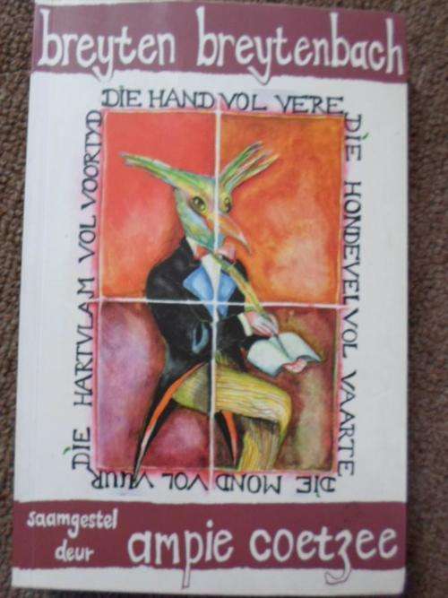 Die hand vol vere. BREYTEN BREYTENBACH. Saamgestel deur Ampie Coetzee