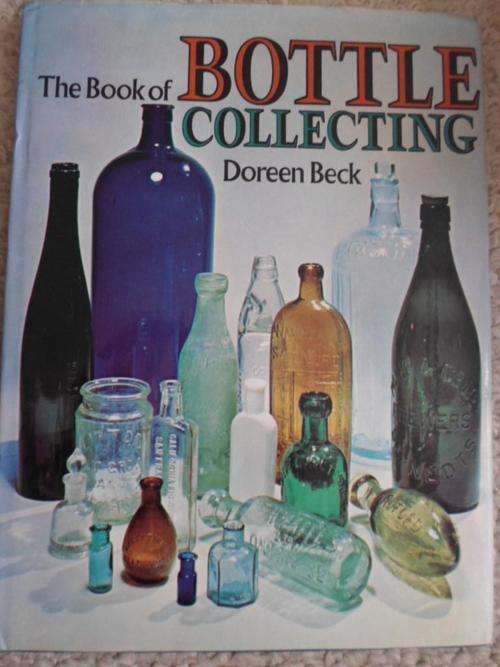 THE BOOK OF BOTTLE COLLECTING. Doreen Beck