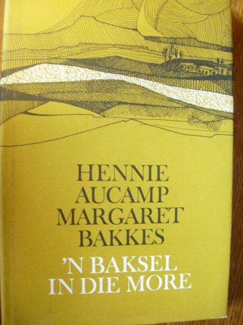 'n Baksel in die more. Hennie Aucamp en Margaret Bakkes