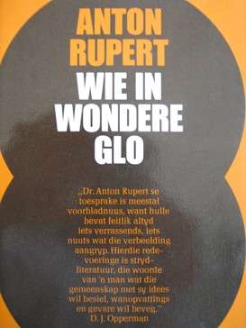 GETEKEN - ANTON RUPERT Wie in Wondere Glo
