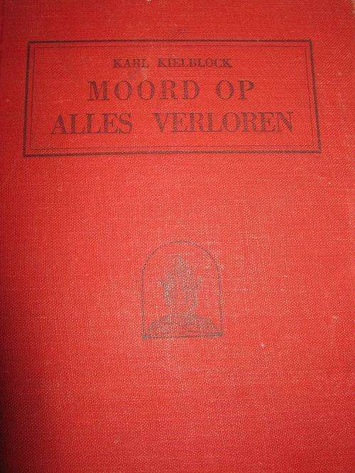 KARL KIELBLOCK. Moord op Allesverloren
