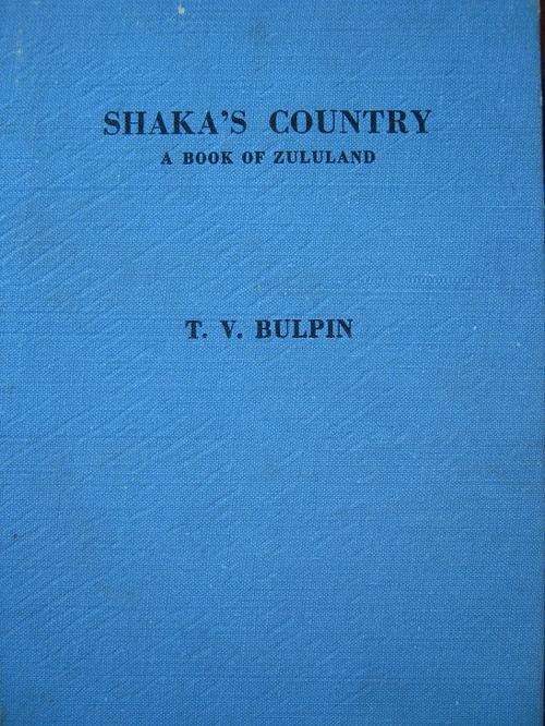 Shaka's Country. A BOOK OF ZULULAND. TV Bulpin