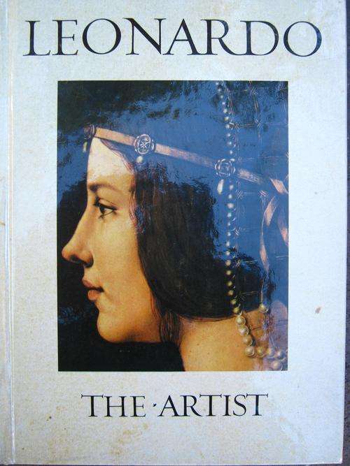 LEONARDO. The Artist. By Brizio, Brugnoli, Chastel