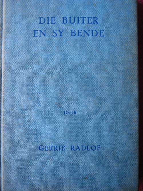 Die Buiter en sy Bende. Gerrie Radlof