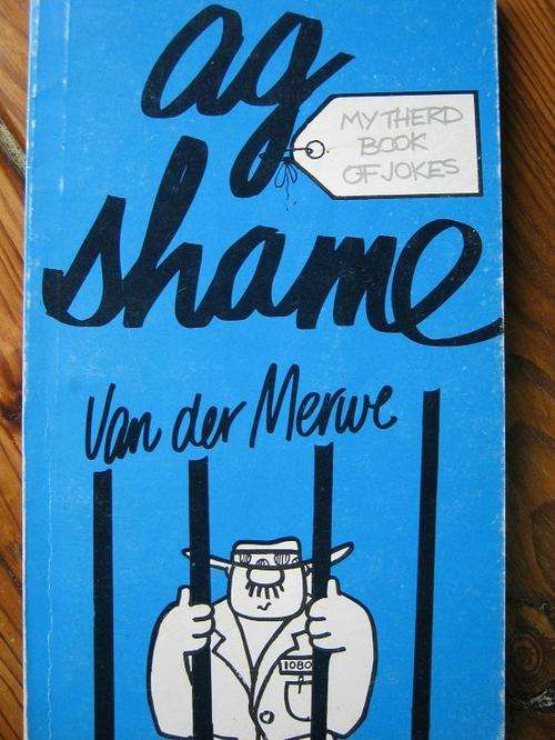Ag Shame - VAN DER MERWE JOKES