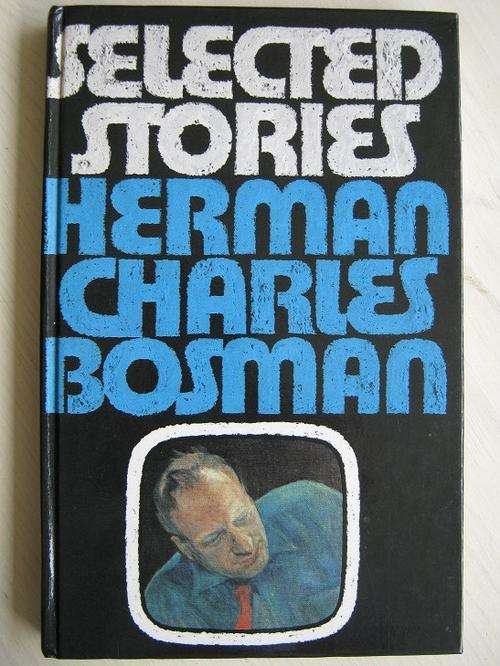 Selected Stories HERMAN CHARLES BOSMAN