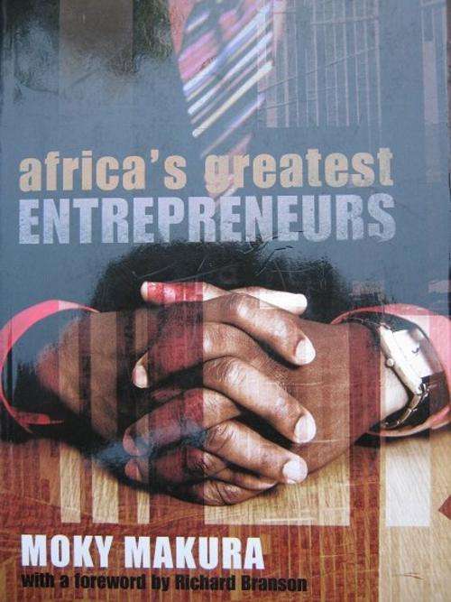 Africa's Greatest Entrepeneurs. Moky Makura. Foreword Richard Branson