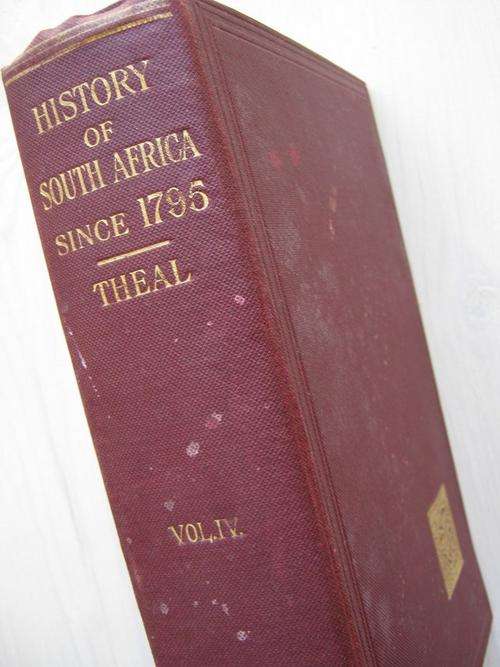 History of South Africa since 1795. THEAL. Vol IV