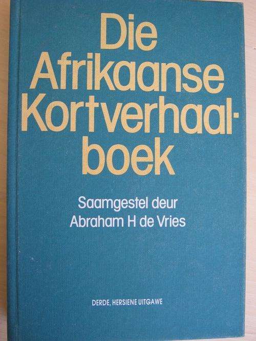 Die Afrikaanse Kortverhaalboek. Abraham H de Vries