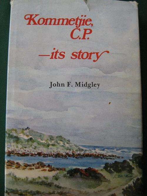 Kommetjie, C.P. - its story. SIGNED COPY. John F Midgley