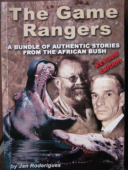 The Game Rangers. A Bundle of Authentic Stories from the African Bush. Jan Rodrigues