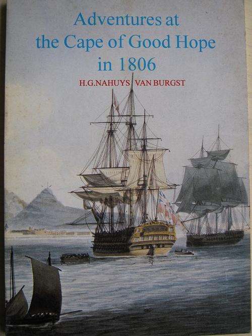 Adventures at the Cape of Good Hope in 1806. HG Nahuys van Burgst