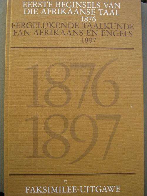 Eerste Beginsels van die Afrikaanse Taal 1876 en Fergelijkende Taalkunde v Afrikaans en Engels 1897