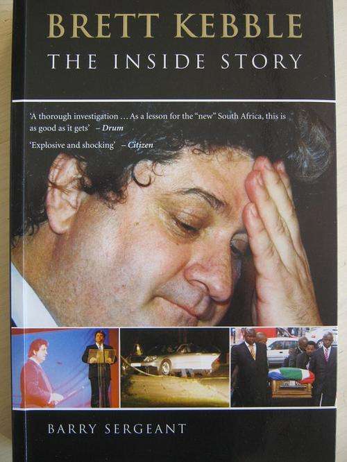 BRETT KEBBLE. The Inside Story. By Barry Sergeant