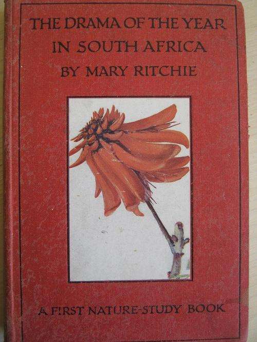 The Drama of the Year in South Africa. By Mary Ritchie. 1915. A First Nature-Study Book