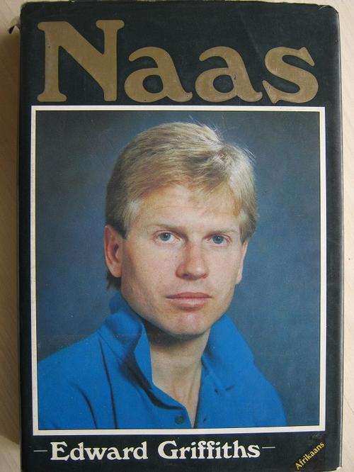 Naas Botha Outobiografie. NAAS. Edward Gritffiths. Eerste druk