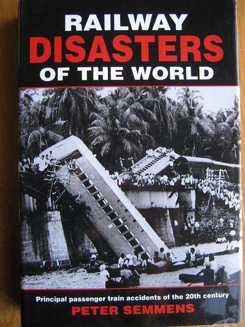 Railway Disasters of the World. Peter Semmens