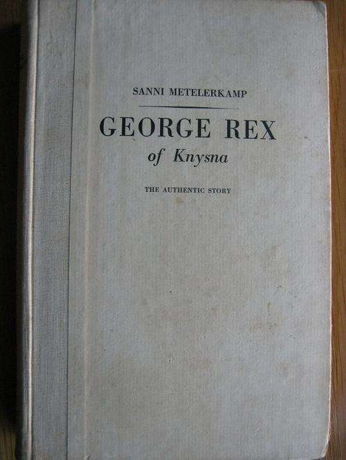Sanni Metelerkamp. GEORGE REX OF KNYSNA. The authentic story