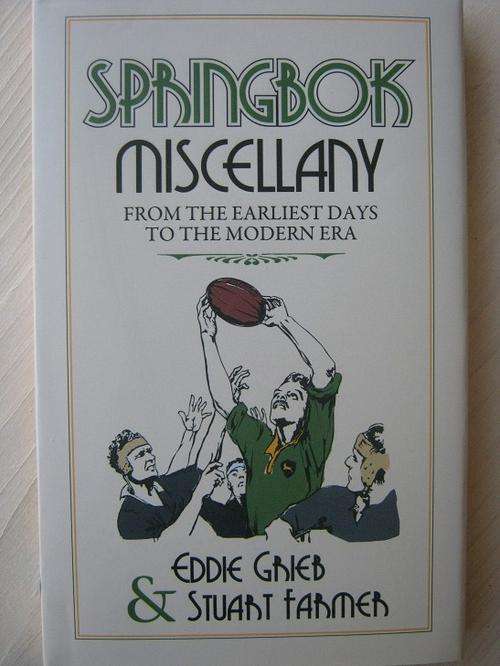 SPRINGBOK MISCELLANY. From the earliest days to the modern era. Eddie Grieb and Stuart Farmer