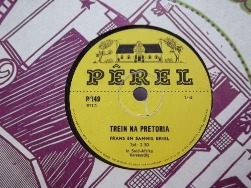 78 rpm RECORD - TREIN NA PRETORIA BY FRANS EN SANNIE BRIEL