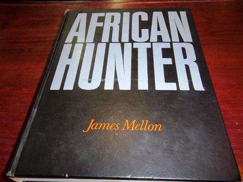 AFRICAN HUNTER  - JAMES MELLON