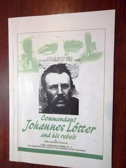 COMMANDANT JOHANNES LOTTER AND HIS REBELS - TAFFY & DAVID SHEARING