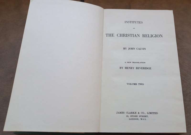 Institutes of the Christian Religion by John Calvin (Vol. 1 and 2)