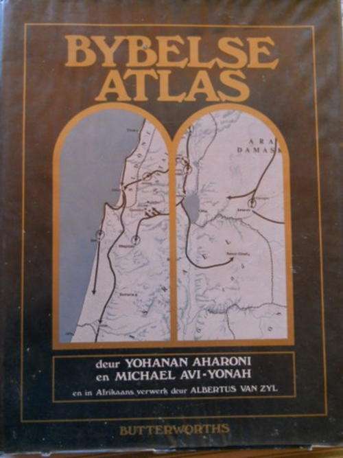 Bybelse Atlas Yohanan Aharoni & Michael Avi-Yonah Arikaans deur Albertus van Zyl