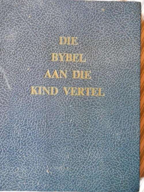 Die Bybel Aan Die Kind Vertel - Herman Scholtemeijer