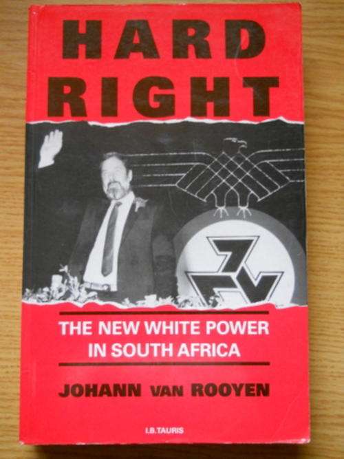 Hard Right The New White Power in South Africa - Johann van Rooyen