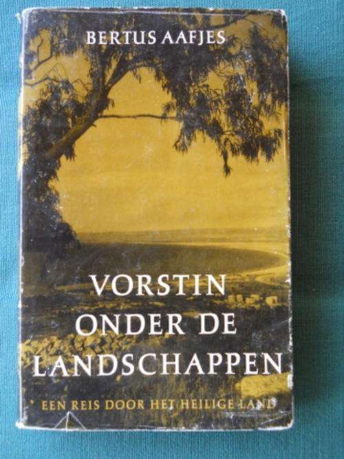 Bertus Aafjes - Vorstin Onder De Landschappen (Een Reis Door Het Heilige Land)