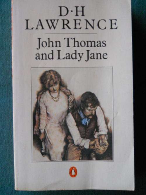 D H Lawrence - John Thomas and Lady Jane (Second version of Lady Chatterley's Lover)