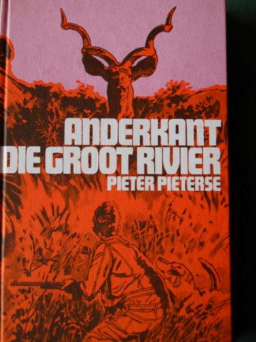 Anderkant die Groot Rivier - Pieter Pieterse