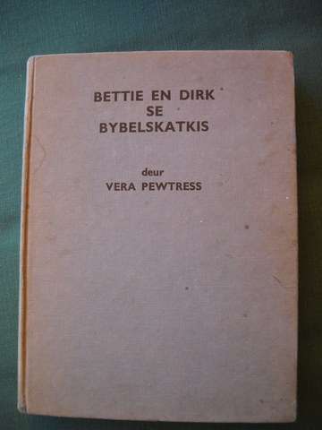 Bettie en Dirk se Bybelskatkis deur Vera Pewtress (Verwerk in Afrikaans deur Jeanne du Plessis)
