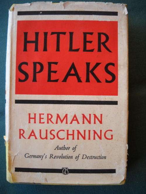 Hitler Speaks - Hermann Rauschning (Author of Germany's Revolution of Destruction